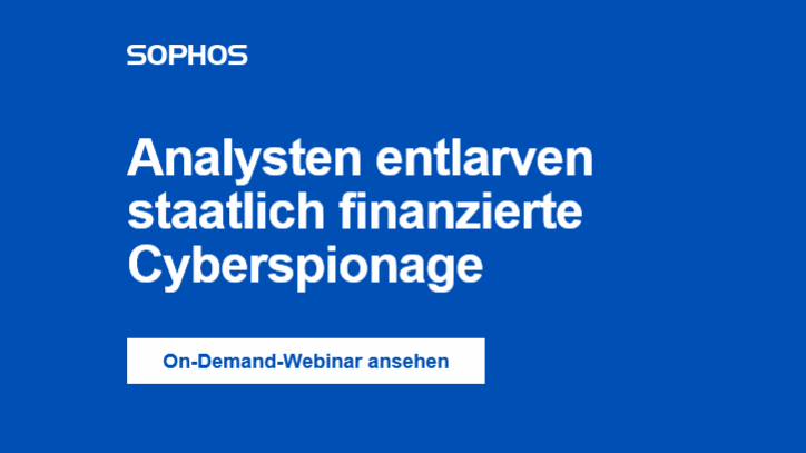 Sophos-Analysten entlarven staatlich finanzierte Cyberspionage