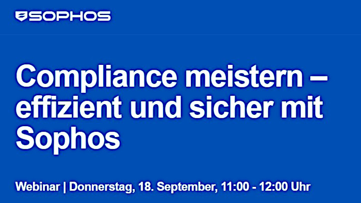 Compliance meistern - effizient und sicher mit Sophos