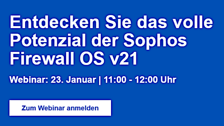 Entdecken Sie das volle Potenzial der Sophos Firewall OS v21