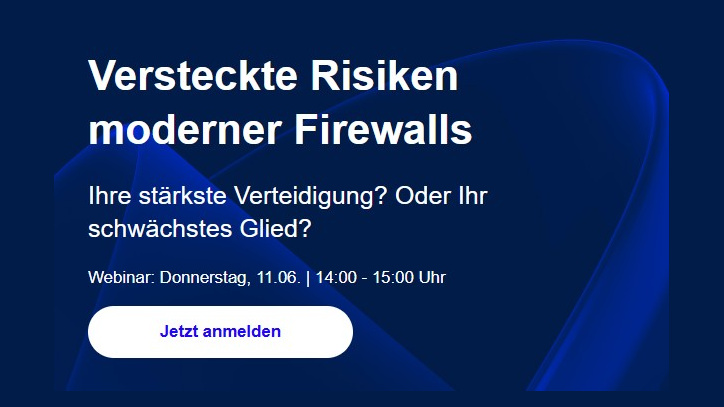 Versteckte Risiken moderner Firewalls
